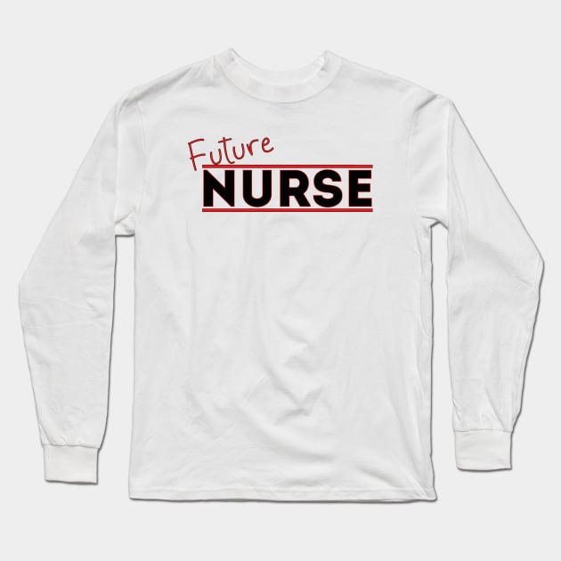 Future Nurse Long Sleeve T-Shirt by DiegoCarvalho